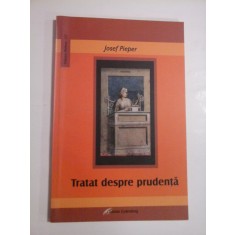 TRATAT DESPRE PRUDENTA - JOSEF PIEPER