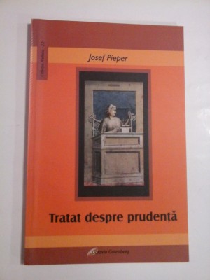 TRATAT DESPRE PRUDENTA - JOSEF PIEPER foto