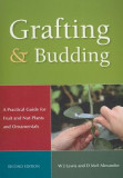 Grafting &amp; Budding: A Practical Guide for Fruit and Nut Plants and Ornamentals