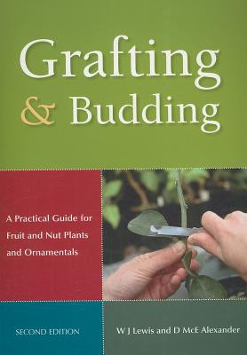 Grafting &amp;amp; Budding: A Practical Guide for Fruit and Nut Plants and Ornamentals foto