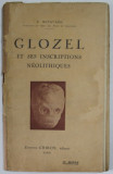 GLOZEL ET SES INSCRIPTIONS NEOLITHIQUES par F. BUTAVAND , 1928, PREZINTA PETE SI HALOURI DE APA *