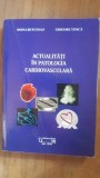 Actualitati in patologia cardiovasculara- Doina Butcovan, Grigore Tinica