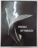 FROSO EFTIMIADI de IONEL JIANOU , 1977 , CONTINE DEDICATIA AUTORULUI