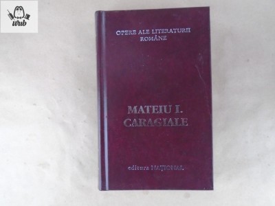 Mateiu Caragiale Opere editura National foto