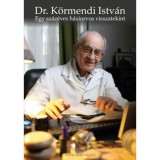 Egy sz&aacute;z&eacute;ves h&aacute;ziorvos visszatekint - Dr. K&ouml;rmendi Istv&aacute;n