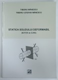 STATICA SOLIDULUI DEFORMABIL ( NOTITE DE CURS ) de TIBERIU MANESCU si TIBERIU - STEFAN MANESCU , ANII &#039;2000
