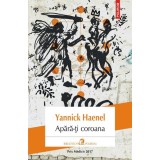 Apără-ți coroana - Paperback brosat - Yannick Haenel - Polirom