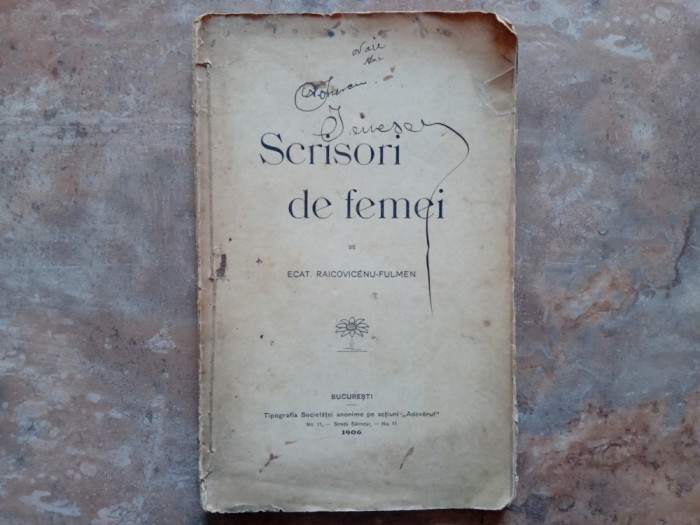 Scrisori de femei, de Ecat. Raicovicenu-Fulmen. Bucureşti (Tip. Soc. anonime pe acţiuni Adeverul), 1906
