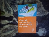 d3 Cum sa vorbesti cu tine ca sa-ti fie bine - Ethan Kross