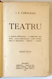 I.L. Caragiale: Teatru, Editie Bucuresti 1913, Legatura veche, 398 pagini - Carte Bibliofilie
