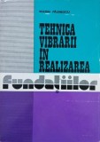 Tehnica vibrarii in realizarea fundatiilor - Marin Paunescu