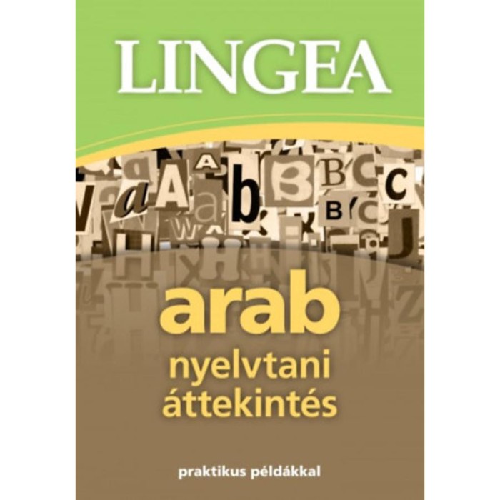 Arab nyelvtani &aacute;ttekint&eacute;s - praktikus p&eacute;ld&aacute;kkal