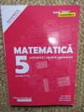 ARITMETICA, ALGEBRA, GEOMETRIE. CLASA 5 - SORIN PELIGRAD, DAN ZAHARIA, MARIA ZAHARIA