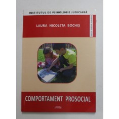 COMPORTAMENT PROSOCIAL de LAURA NICOLETA BOCHIS , 2013