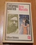Arria Marcella de Theophile Gautier. Colectia Clasicii Literaturii Universale