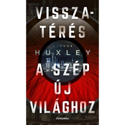 Visszat&amp;eacute;r&amp;eacute;s a sz&amp;eacute;p &amp;uacute;j vil&amp;aacute;ghoz - Aldous Huxley foto