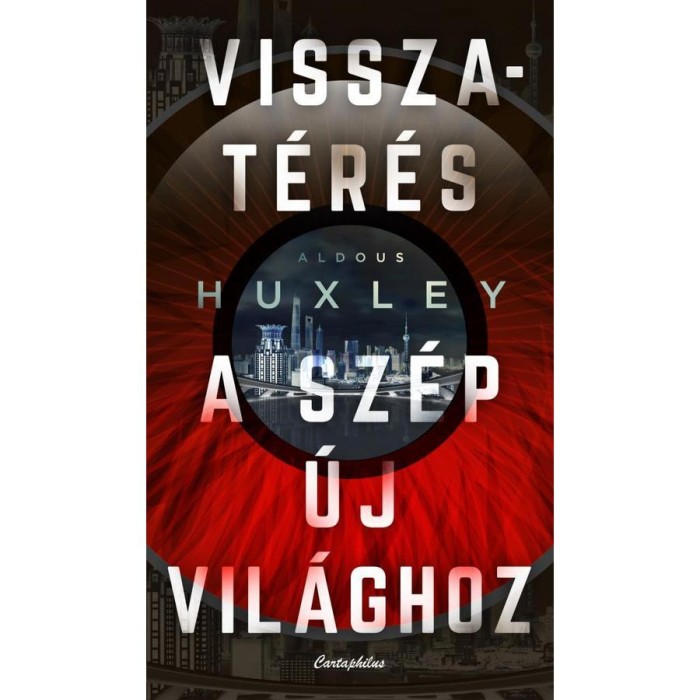 Visszat&eacute;r&eacute;s a sz&eacute;p &uacute;j vil&aacute;ghoz - Aldous Huxley