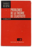 Problemes de la theorie de l&#039;elasticite / V. Rekatch
