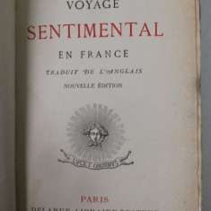 VOYAGE SENTIMENTAL EN FRANCE par L. STERNE , EDITIE DE MIJLOC DE SECOL XX