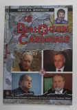 DIALOGURI CARDINALE de MIRCEA BRENCIU , - 2012 -2013, DEDICATIE *