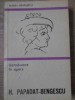 Introducere in Opera H. PAPADAT-BENGESCU - Florin Mihailescu, 1975, Minerva, Biografii, Memorii si Jurnale