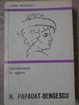 INTRODUCERE IN OPERA H. PAPADAT-BENGESCU-FLORIN MIHAILESCU-268197 foto