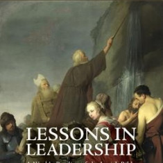 Lessons in Leadership: A Weekly Reading of the Jewish Bible