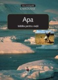 Apa. Batalia pentru viata. Mica enciclopedie/Yves Lacoste