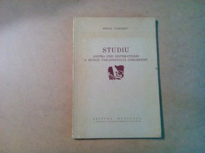 STUDIU ASUPRA UNEI SISTEMATIZARI A MUNCII VIONCELISTULUI-CONCERTIST- M.Vasilescu foto