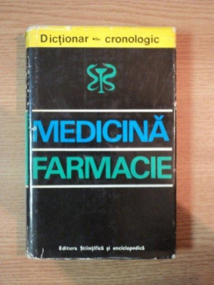 DICTIONAR CRONOLOGIC DE MEDICINA SI FARMACIE de G. BRATESCU 1975 foto