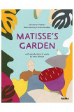 Matisses Garden | Samantha Friedman, Cristina Amodeo, The Museum Of Modern Art, New York