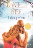 O VIATA PERFECTA-DANIELLE STEEL-272676