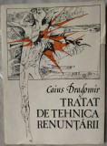 CAIUS DRAGOMIR - TRATAT DE TEHNICA RENUNTARII (editia princeps, 1982)