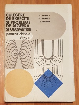 Culegere de exercitii algebra si geometrie pentru clasele VI - VIII de Arimescu foto