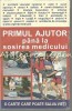 Primul Ajutor Pana La Sosirea Medicului, Asociatia Medicala Americana, Orizonturi, 2012, 410 Pagini, ISBN 9789737361608