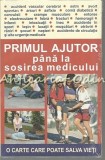 Cumpara ieftin Primul Ajutor Pana La Sosirea Medicului, Asociatia Medicala Americana, Orizonturi, 2012, 410 Pagini, ISBN 9789737361608