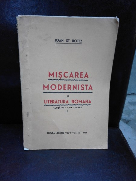 MISCAREA MODERNISTA IN LITERATURA ROMANA - IOAN ST. BOTEZ