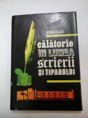Calatorie in lumea scrierii si tiparului - Victor Duta