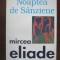 NOAPTEA DE SANZIENE Mircea Eliade Editura Univers Enciclopedic hartie alba