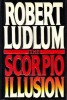 The Scorpio Illusion - Robert Ludlum, Bantam Books, 1993, Engleza, Coperta Cartonata - Thriller Politist