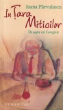 Ioana Parvulescu - In Tara Miticilor. De sapte ori Caragiale