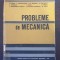PROBLEME DE MECANICA - Sarian, Caragheorghe