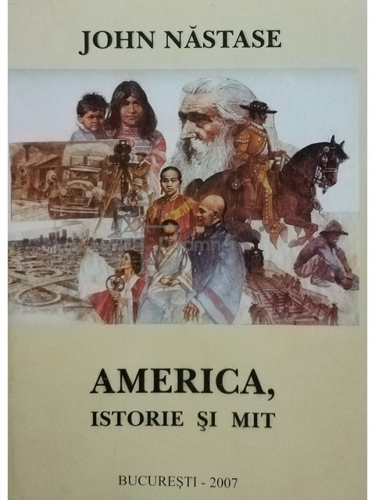 John Nastase - America, istorie si mit (editia 2007)