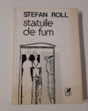 Stefan Roll Statuile de fum Versuri si proza