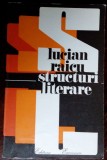 Cumpara ieftin LUCIAN RAICU - STRUCTURI LITERARE, 1973 (Dimitrie Stelaru/Leonid Dimov/Mircea Ivanescu/Gellu Naum/Miron Radu Paraschivescu+)