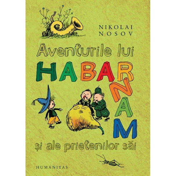 NIKOLAI NOSOV- Aventurile lui Habarnam si ale prietenilor sai , Absolut Noua NIKOLAI NOSOV- Aventurile lui Habarnam si ale prietenilor sai , Absolut Noua
