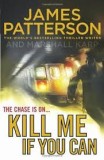 James Patterson - Kill Me If You Can