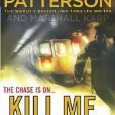 James Patterson - Kill Me If You Can