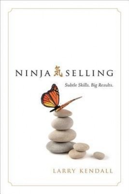 Ninja Selling: Subtle Skills. Big Results. foto
