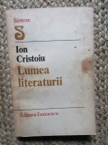 Ion Cristoiu - Lumea literaturii CU DEDICATIE SI AUTOGRAF